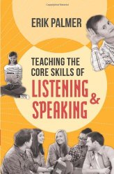 erik-palmer-teaching-core-skills-listening-speaking