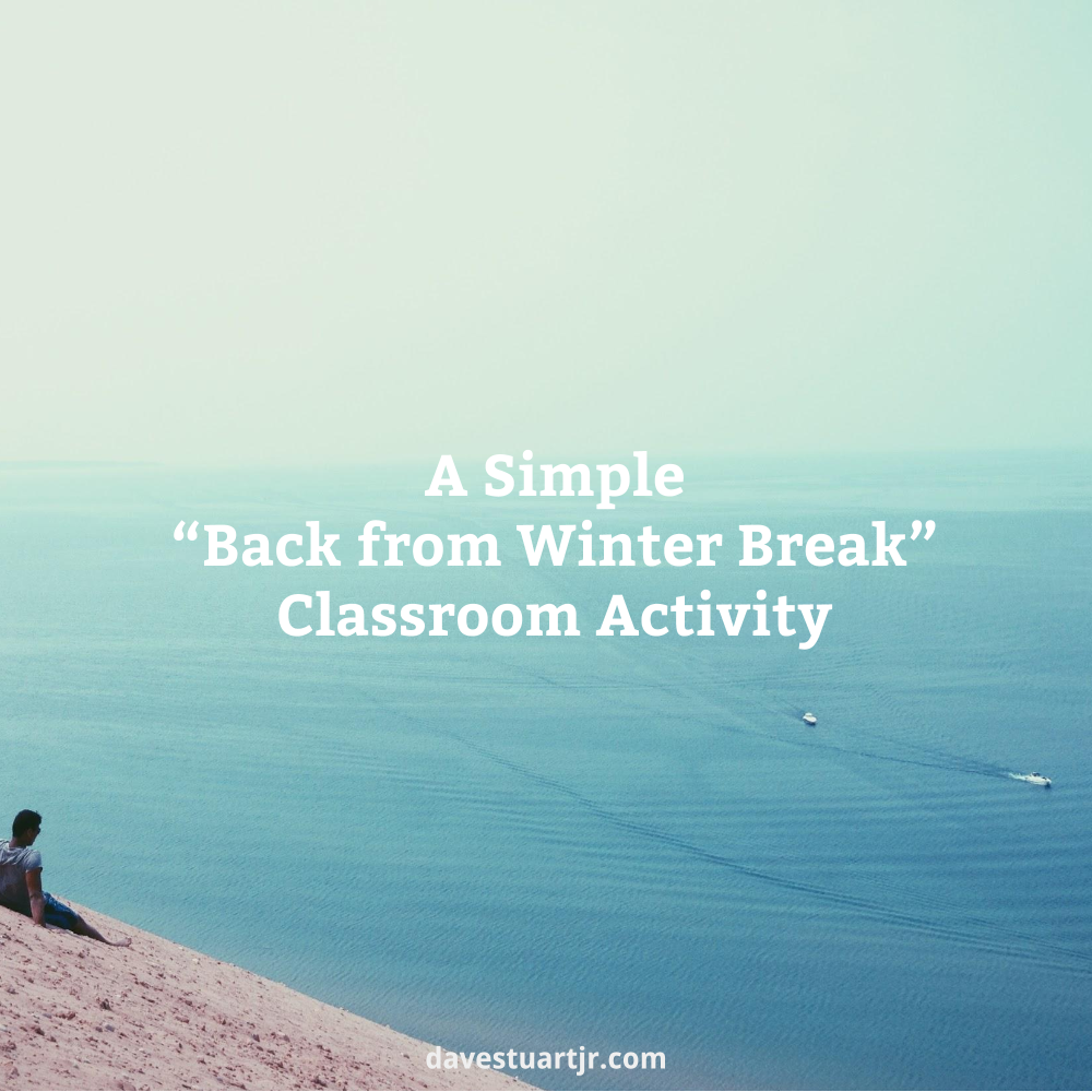 a-simple-back-from-winter-break-classroom-activity-dave-stuart-jr